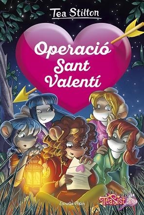 OPERACIÓ SANT VALENTÍ (TEA STILTON AGÈNCIA DEL COR 5) | 9788491379805 | STILTON, TEA | Llibreria Drac - Librería de Olot | Comprar libros en catalán y castellano online