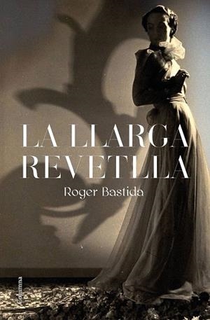 LLARGA REVETLLA, LA | 9788466426015 | BASTIDA, ROGER | Llibreria Drac - Librería de Olot | Comprar libros en catalán y castellano online
