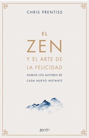 ZEN Y EL ARTE DE LA FELICIDAD, EL | 9788408218944 | PRENTISS, CHRIS | Llibreria Drac - Llibreria d'Olot | Comprar llibres en català i castellà online