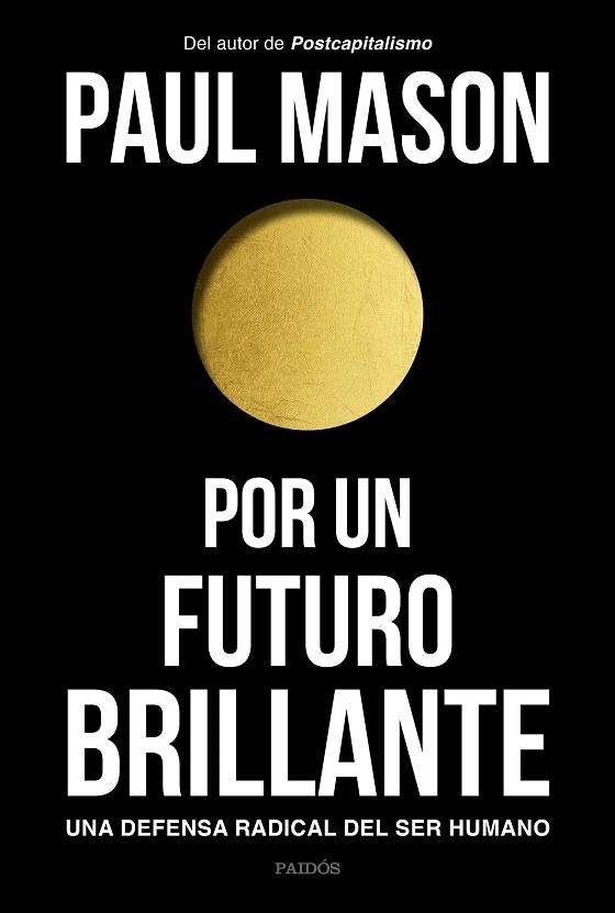 POR UN FUTURO BRILLANTE | 9788449335129 | MASON, PAUL | Llibreria Drac - Librería de Olot | Comprar libros en catalán y castellano online