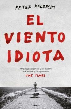 VIENTO IDIOTA, EL | 9788499987811 | KALDHEIM, PETER | Llibreria Drac - Librería de Olot | Comprar libros en catalán y castellano online