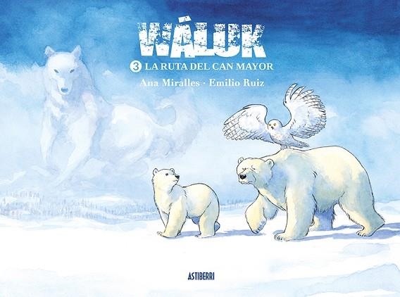 WÁLUK 3. LA RUTA DEL CAN MAYOR | 9788416880522 | MIRALLES, ANA; RUIZ, EMILIO | Llibreria Drac - Librería de Olot | Comprar libros en catalán y castellano online