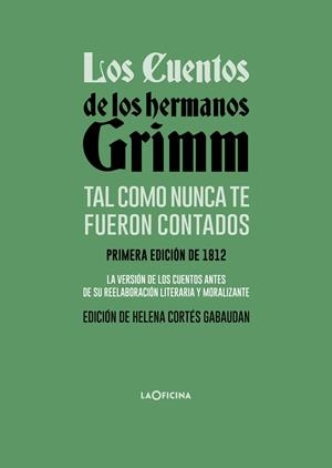 CUENTOS DE LOS HERMANOS GRIMM TAL COMO NUNCA TE FUERON CONTADOS, LOS | 9788494971488 | GRIMM, JACOB; GRIMM, WILHELM | Llibreria Drac - Llibreria d'Olot | Comprar llibres en català i castellà online