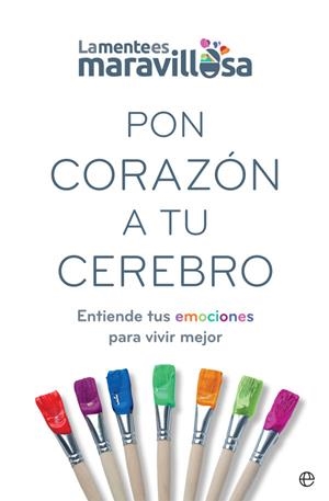 PON CORAZÓN A TU CEREBRO | 9788491647362 | LA MENTE ES MARAVILLOSA | Llibreria Drac - Librería de Olot | Comprar libros en catalán y castellano online