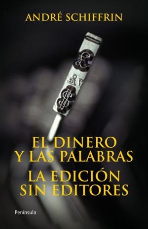 DINERO Y LAS PALABRAS, EL. LA EDICIÓN SIN EDITORES | 9788483078648 | SCHIFFRIN, ANDRÉ | Llibreria Drac - Librería de Olot | Comprar libros en catalán y castellano online