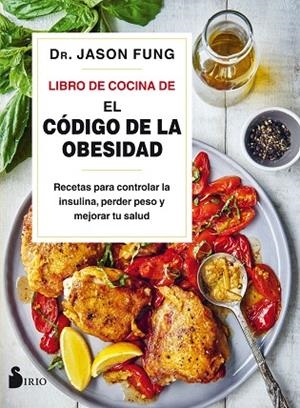 LIBRO DE COCINA DE EL CODIGO DE LA OBESIDAD | 9788418000089 | FUNG, JASON | Llibreria Drac - Librería de Olot | Comprar libros en catalán y castellano online