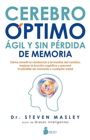 CEREBRO ÓPTIMO, ÁGIL Y SIN PÉRDIDA DE MEMORIA | 9788418000034 | MASLEY, STEVEN | Llibreria Drac - Llibreria d'Olot | Comprar llibres en català i castellà online