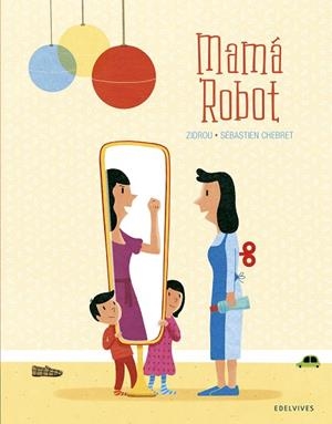 MAMÁ ROBOT | 9788414023440 | ZIDROU | Llibreria Drac - Librería de Olot | Comprar libros en catalán y castellano online