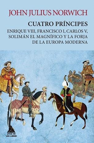CUATRO PRINCIPES | 9788417743420 | NORWICH, JOHN JULIUS | Llibreria Drac - Librería de Olot | Comprar libros en catalán y castellano online