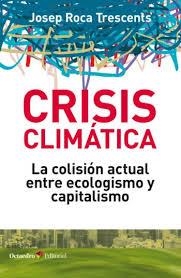 CRISIS CLIMATICA | 9788418083044 | ROCA TRESCENTS, JOSEP | Llibreria Drac - Librería de Olot | Comprar libros en catalán y castellano online