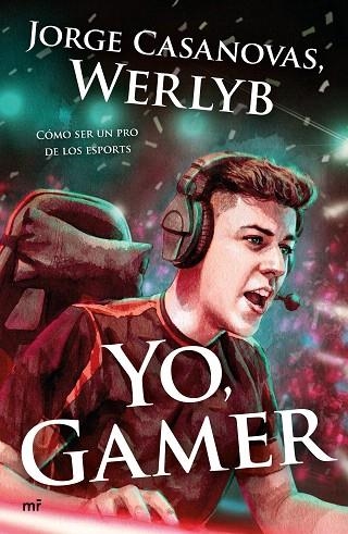 YO GAMER (4YOU2) | 9788427046627 | WERLYB JORGE CASANOVAS | Llibreria Drac - Librería de Olot | Comprar libros en catalán y castellano online