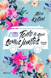 TODO LO QUE SOMOS JUNTOS | 9788408221968 | KELLEN, ALICE | Llibreria Drac - Librería de Olot | Comprar libros en catalán y castellano online