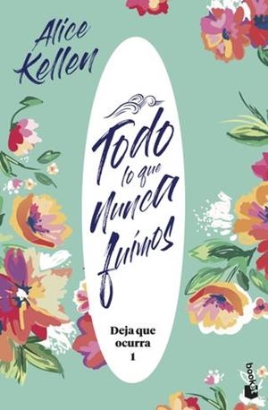 TODO LO QUE NUNCA FUIMOS | 9788408221951 | KELLEN, ALICE | Llibreria Drac - Librería de Olot | Comprar libros en catalán y castellano online