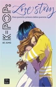K-POP LOVE STORY | 9788408221562 | AE-JUNG | Llibreria Drac - Librería de Olot | Comprar libros en catalán y castellano online