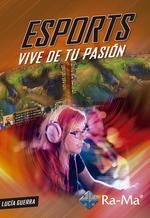 ESPORTS, VIVE DE TU PASIÓN | 9788499648682 | GUERRA, LUCÍA | Llibreria Drac - Librería de Olot | Comprar libros en catalán y castellano online