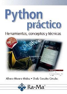 PYTHON PRÁCTICO HERRAMIENTAS, CONCEPTOS Y TÉCNICAS | 9788499648491 | MORENO, ALFREDO; CORDOBES, SHEILA | Llibreria Drac - Librería de Olot | Comprar libros en catalán y castellano online