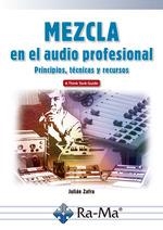 MEZCLA EN EL AUDIO PROFESIONAL PRINCIPIOS, TÉCNICAS Y RECURSOS | 9788499648699 | ZAFRA, JULIÁN | Llibreria Drac - Librería de Olot | Comprar libros en catalán y castellano online