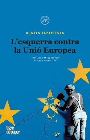 ESQUERRA CONTRA LA UNIO EUROPEA  | 9788416855582 | LAPAVITSAS, COSTAS | Llibreria Drac - Llibreria d'Olot | Comprar llibres en català i castellà online