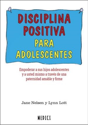 DISCIPLINA POSITIVA PARA ADOLESCENTES | 9788497991735 | NELSEN,JANE; LOTT,LYNN | Llibreria Drac - Librería de Olot | Comprar libros en catalán y castellano online