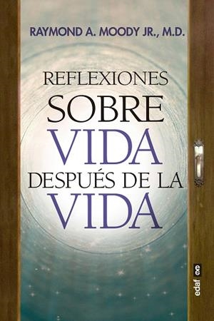 REFLEXIONES SOBRE VIDA DESPUÉS DE LA VIDA | 9788441440036 | MOODY, JR., RAYMOND A. | Llibreria Drac - Librería de Olot | Comprar libros en catalán y castellano online