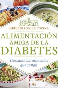ALIMENTACIÓN AMIGA DE LA DIABETES | 9788417080723 | BATTAGLIA, DOMENICO | Llibreria Drac - Librería de Olot | Comprar libros en catalán y castellano online