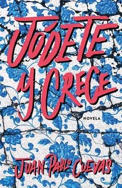 JÓDETE Y CRECE | 9788499987804 | CUEVAS, JUAN PABLO | Llibreria Drac - Librería de Olot | Comprar libros en catalán y castellano online