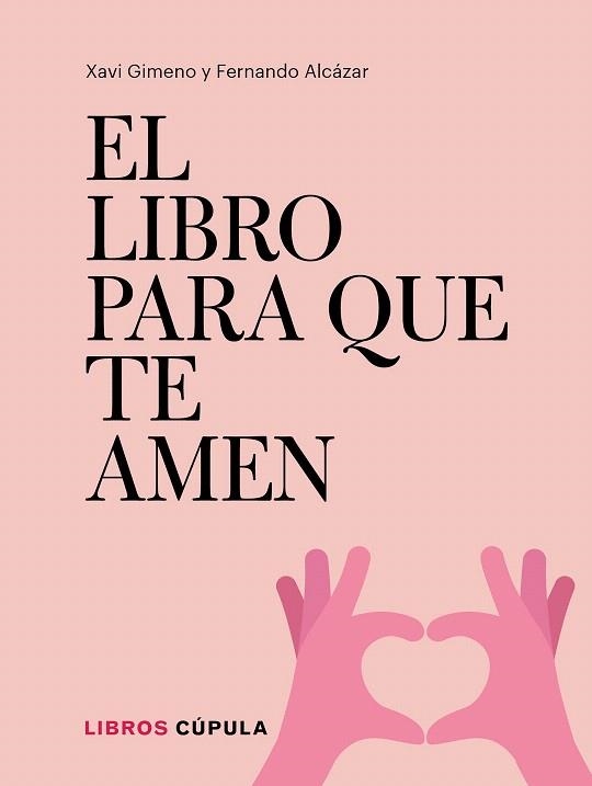 LIBRO PARA QUE TE AMEN, EL | 9788448026721 | GIMENO, XAVIER; ALCÁZAR, FERNANDO | Llibreria Drac - Librería de Olot | Comprar libros en catalán y castellano online