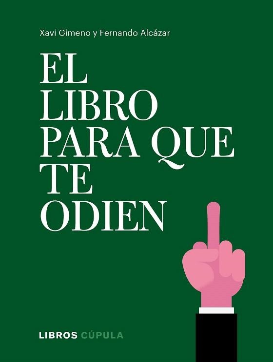 LIBRO PARA QUE TE ODIEN, EL | 9788448026714 | GIMENO, XAVIER; ALCÁZAR, FERNANDO | Llibreria Drac - Librería de Olot | Comprar libros en catalán y castellano online