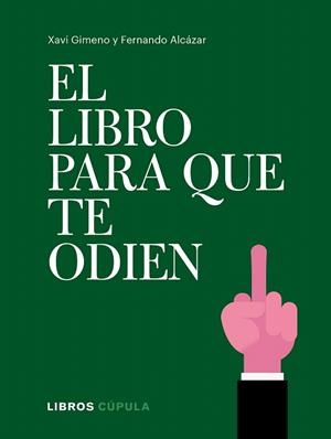 LIBRO PARA QUE TE ODIEN, EL | 9788448026714 | GIMENO, XAVIER; ALCÁZAR, FERNANDO | Llibreria Drac - Llibreria d'Olot | Comprar llibres en català i castellà online