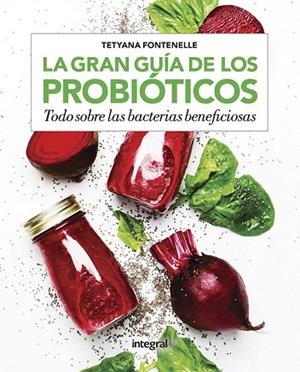 GRAN GUIA DE LOS PROBIOTICOS, LA | 9788491181255 | FONTENELLE, TETYANA | Llibreria Drac - Librería de Olot | Comprar libros en catalán y castellano online