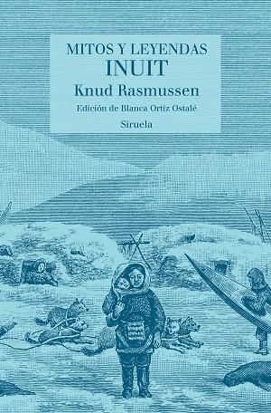 MITOS Y LEYENDAS INUIT | 9788417996550 | RASMUSSEN, KNUD | Llibreria Drac - Librería de Olot | Comprar libros en catalán y castellano online