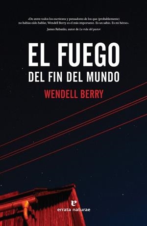 FUEGO DEL FIN DEL MUNDO,EL | 9788417800468 | BERRY, WENDELL | Llibreria Drac - Llibreria d'Olot | Comprar llibres en català i castellà online
