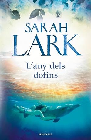 ANY DELS DOFINS, L' | 9788418132292 | LARK, SARAH | Llibreria Drac - Librería de Olot | Comprar libros en catalán y castellano online