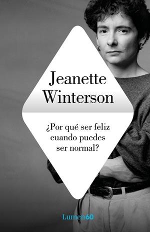 POR QUÉ SER FELIZ CUANDO PUEDES SER NORMAL? | 9788426409249 | WINTERSON, JEANETTE | Llibreria Drac - Llibreria d'Olot | Comprar llibres en català i castellà online