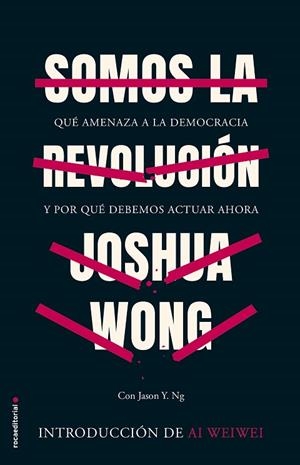 SOMOS LA REVOLUCIÓN | 9788418014512 | WONG, JOSHUA | Llibreria Drac - Llibreria d'Olot | Comprar llibres en català i castellà online