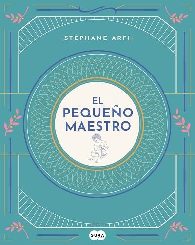 PEQUEÑO MAESTRO, EL | 9788491293798 | ARFI, STÉPHANE | Llibreria Drac - Llibreria d'Olot | Comprar llibres en català i castellà online