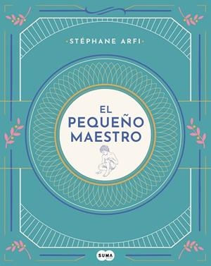 PEQUEÑO MAESTRO, EL | 9788491293798 | ARFI, STÉPHANE | Llibreria Drac - Llibreria d'Olot | Comprar llibres en català i castellà online