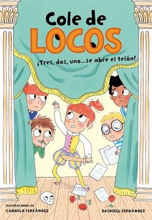 TRES, DOS UNO... ¡SE ABRE EL TELÓN! (COLE DE LOCOS 6) | 9788417736811 | FERNÁNDEZ PENA, DASHIELL | Llibreria Drac - Librería de Olot | Comprar libros en catalán y castellano online