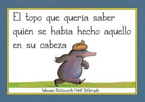 TOPO QUE QUERÍA SABER QUIÉN SE HABÍA HECHO AQUELLO EN SU CABEZA, EL (LIBRO DE CARTÓN) | 9788448854522 | HOLZWARTH, WERNER | Llibreria Drac - Llibreria d'Olot | Comprar llibres en català i castellà online