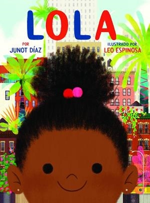 LOLA | 9788448854560 | DÍAZ, JUNOT; ESPINOSA, LEO | Llibreria Drac - Llibreria d'Olot | Comprar llibres en català i castellà online