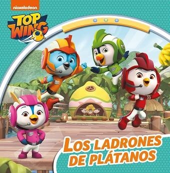 LADRONES DE PLÁTANOS, LOS (TOP WING) | 9788448854539 | NICKELODEON | Llibreria Drac - Librería de Olot | Comprar libros en catalán y castellano online