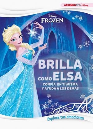 BRILLA COMO ELSA (APRENDE CADA DÍA CON DISNEY) | 9788417630492 | DISNEY | Llibreria Drac - Llibreria d'Olot | Comprar llibres en català i castellà online