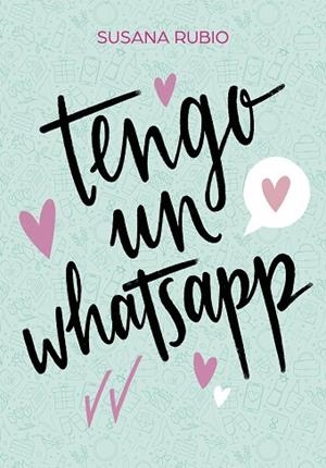 TENGO UN WHATSAPP | 9788417922733 | RUBIO, SUSANA | Llibreria Drac - Llibreria d'Olot | Comprar llibres en català i castellà online