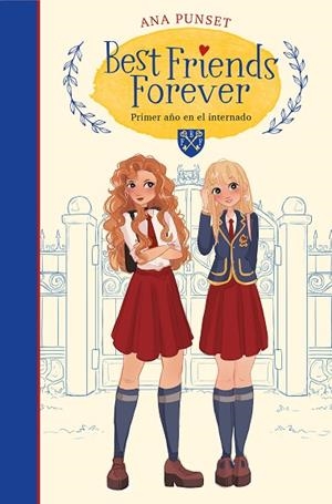 PRIMER AÑO EN EL INTERNADO (BEST FRIENDS FOREVER 1) | 9788417922801 | PUNSET, ANA | Llibreria Drac - Llibreria d'Olot | Comprar llibres en català i castellà online