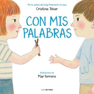 CON MIS PALABRAS | 9788417605315 | TÉBAR, CRISTINA | Llibreria Drac - Llibreria d'Olot | Comprar llibres en català i castellà online