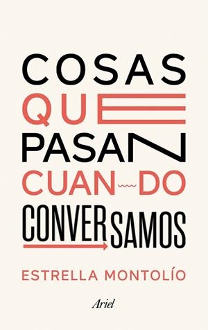 COSAS QUE PASAN CUANDO CONVERSAMOS | 9788434431614 | MONTOLÍO, ESTRELLA | Llibreria Drac - Llibreria d'Olot | Comprar llibres en català i castellà online