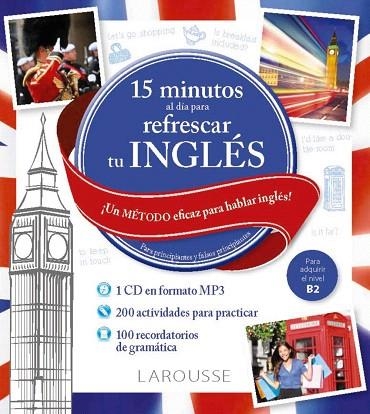 15 MINUTOS AL DIA PARA REFRESCAR TU INGLES | 9788417720889 | LAROUSSE  | Llibreria Drac - Librería de Olot | Comprar libros en catalán y castellano online