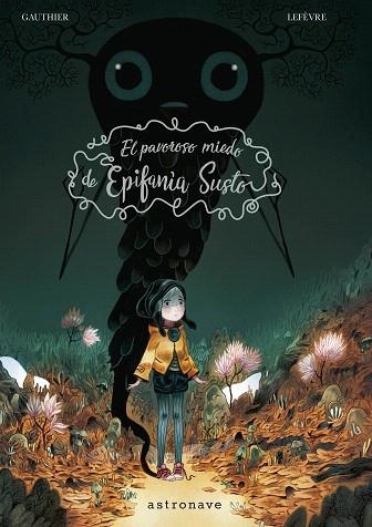 PAVOROSO MIEDO DE EPIFANIA SUSTO, EL  | 9788467934403 | GAUTHIER, SEVERINE/ LEFEVRE, CLEMENT | Llibreria Drac - Librería de Olot | Comprar libros en catalán y castellano online