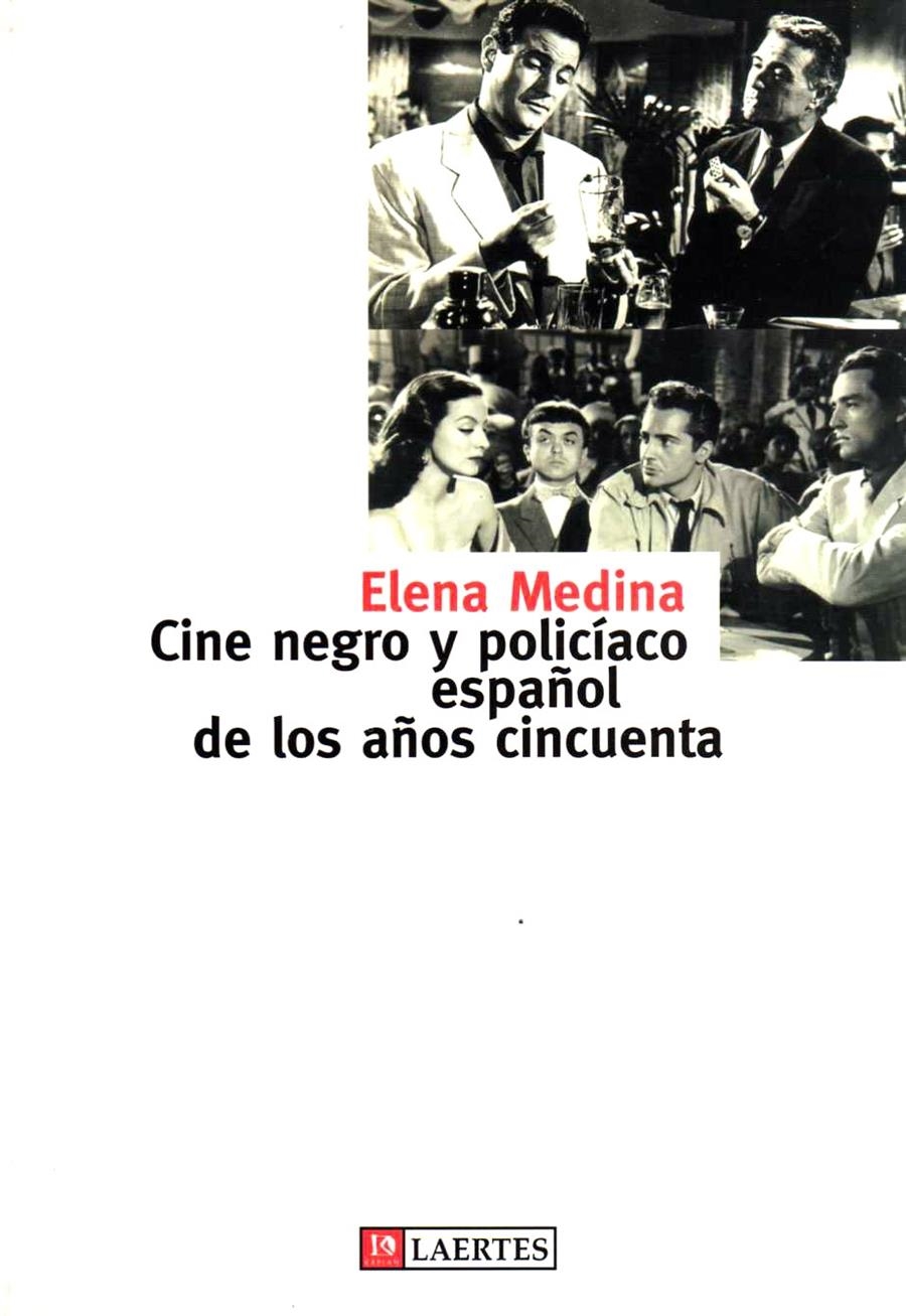 CINE NEGRO Y POLICIACO ESPAÑOL DE LOS AÑOS CINCUENTA | 9788475844350 | MEDINA, ELENA | Llibreria Drac - Llibreria d'Olot | Comprar llibres en català i castellà online