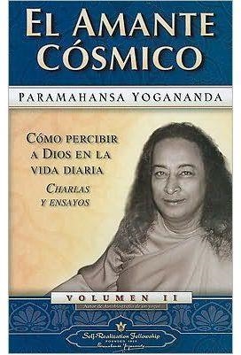 AMANTE CÓSMICO, EL: 2 (CÓMO PERCIBIR A DIOS EN LA VIDA DIARIA. CHARLAS Y ENSAYOS) | 9780876122440 | YOGANANDA, PARAMAHANSA | Llibreria Drac - Librería de Olot | Comprar libros en catalán y castellano online